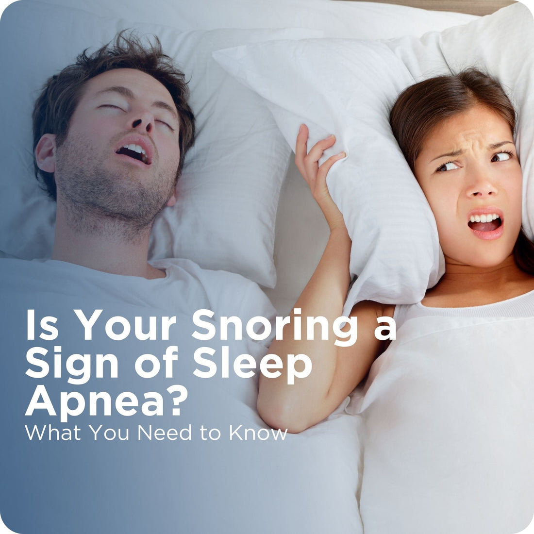 Is Your Snoring a Sign of Sleep Apnea? Here’s What You Need to Know